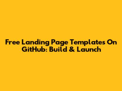 Free Landing Page Templates On GitHub: Build & Launch