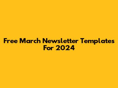 Free March Newsletter Templates For 2024