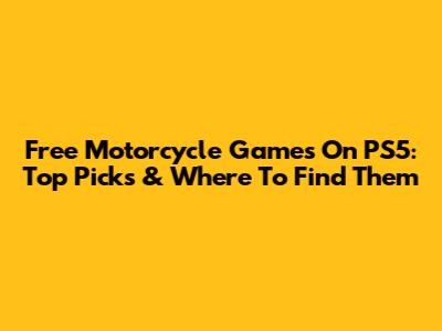 Free Motorcycle Games On PS5: Top Picks & Where To Find Them