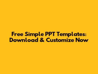 Free Simple PPT Templates: Download & Customize Now