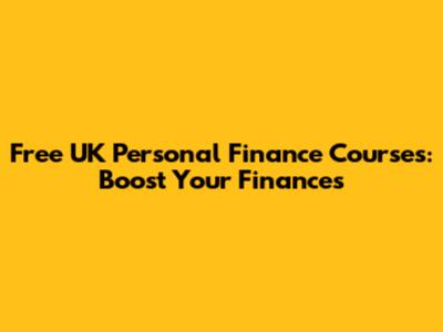 Free UK Personal Finance Courses: Boost Your Finances