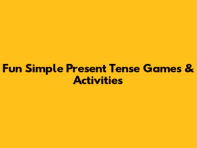 Fun Simple Present Tense Games & Activities