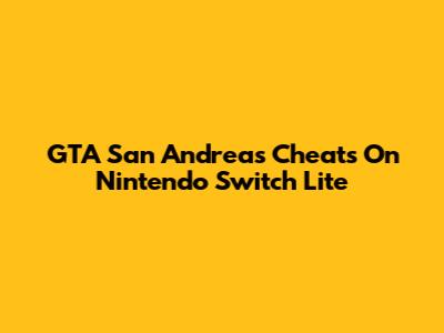 GTA San Andreas Cheats On Nintendo Switch Lite