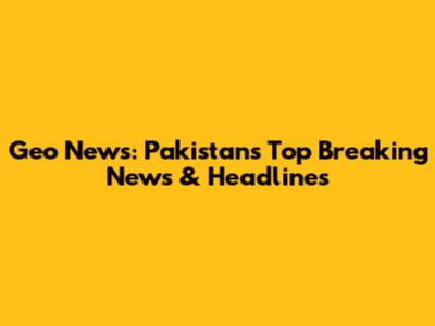 Geo News: Pakistan's Top Breaking News & Headlines