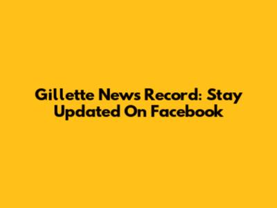 Gillette News Record: Stay Updated On Facebook