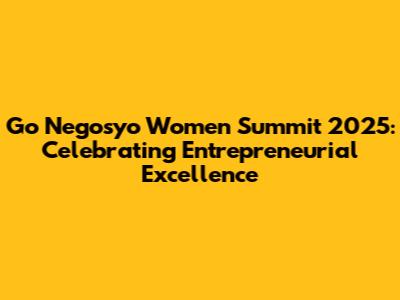 Go Negosyo Women Summit 2025: Celebrating Entrepreneurial Excellence