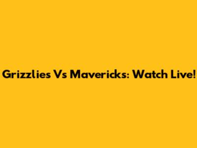 Grizzlies Vs Mavericks: Watch Live!