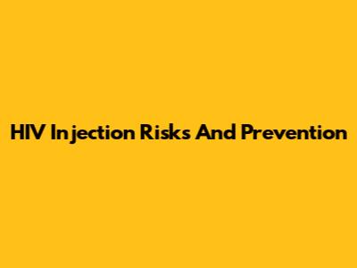 HIV Injection Risks And Prevention