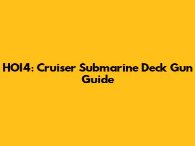 HOI4: Cruiser Submarine Deck Gun Guide