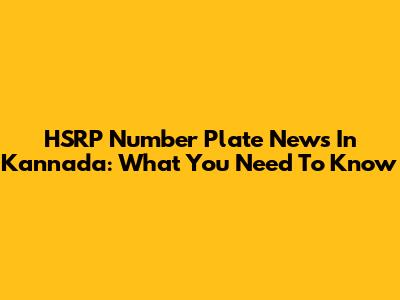 HSRP Number Plate News In Kannada: What You Need To Know