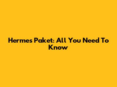 Hermes Paket: All You Need To Know