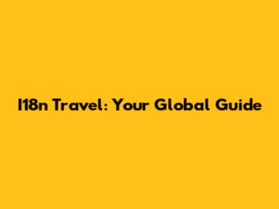 I18n Travel: Your Global Guide