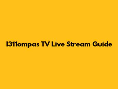 I311ompas TV Live Stream Guide