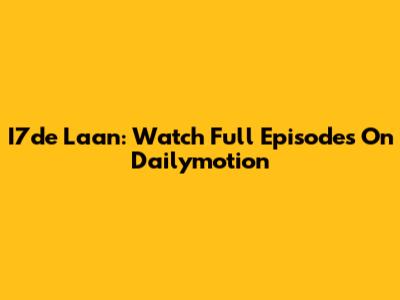 I7de Laan: Watch Full Episodes On Dailymotion