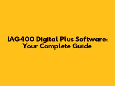 IAG400 Digital Plus Software: Your Complete Guide