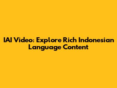 IAI Video: Explore Rich Indonesian Language Content