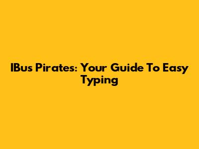 IBus Pirates: Your Guide To Easy Typing