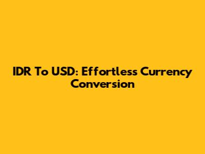 IDR To USD: Effortless Currency Conversion