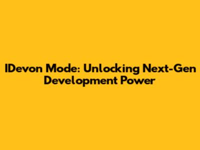 IDevon Mode: Unlocking Next-Gen Development Power