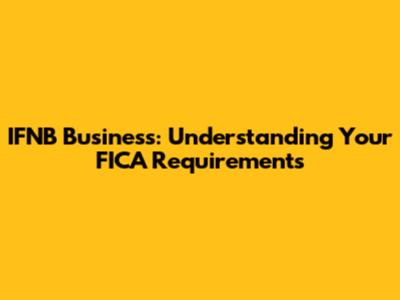 IFNB Business: Understanding Your FICA Requirements