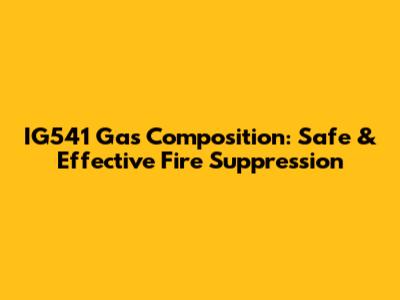 IG541 Gas Composition: Safe & Effective Fire Suppression