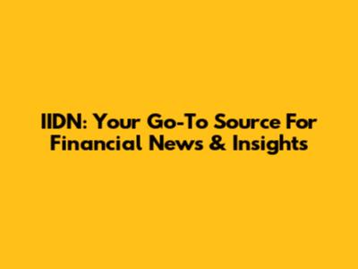 IIDN: Your Go-To Source For Financial News & Insights