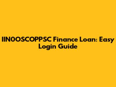IIN0OSCOPPSC Finance Loan: Easy Login Guide