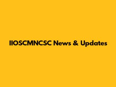 IIOSCMNCSC News & Updates