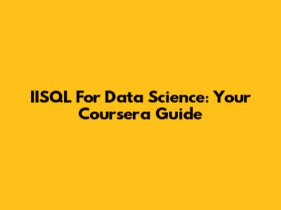 IISQL For Data Science: Your Coursera Guide