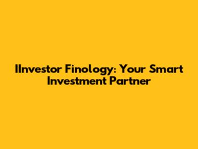 IInvestor Finology: Your Smart Investment Partner