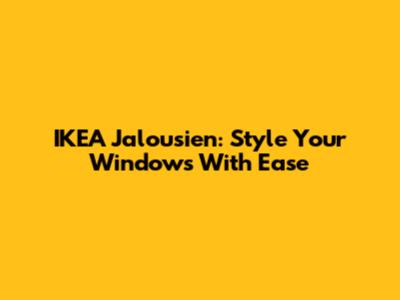 IKEA Jalousien: Style Your Windows With Ease