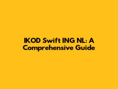 IKOD Swift ING NL: A Comprehensive Guide