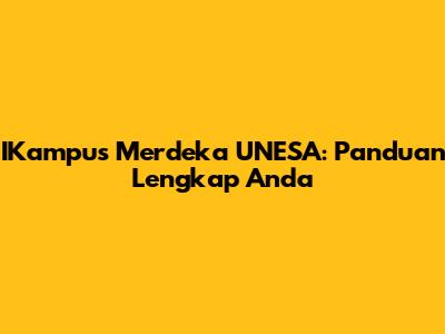 IKampus Merdeka UNESA: Panduan Lengkap Anda