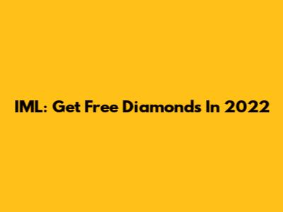 IML: Get Free Diamonds In 2022