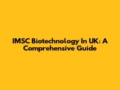 IMSC Biotechnology In UK: A Comprehensive Guide