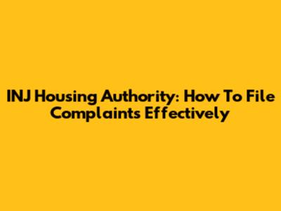 INJ Housing Authority: How To File Complaints Effectively
