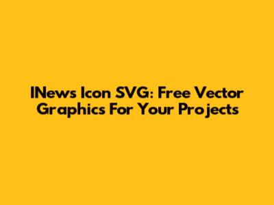 INews Icon SVG: Free Vector Graphics For Your Projects