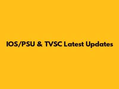 IOS/PSU & TVSC Latest Updates