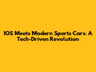 IOS Meets Modern Sports Cars: A Tech-Driven Revolution