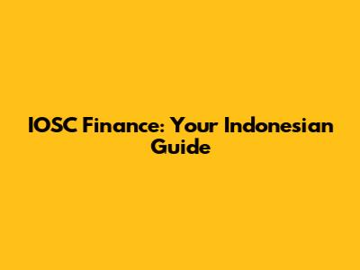 IOSC Finance: Your Indonesian Guide