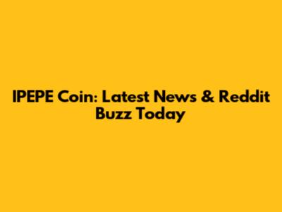 IPEPE Coin: Latest News & Reddit Buzz Today