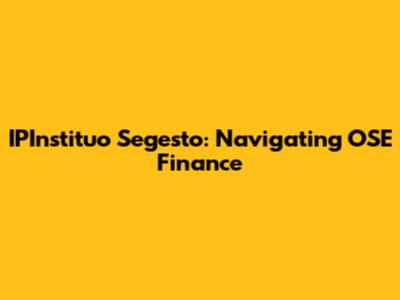 IPInstituo Segesto: Navigating OSE Finance