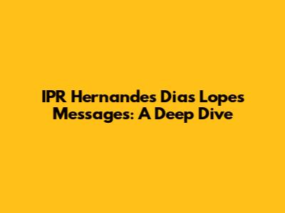 IPR Hernandes Dias Lopes Messages: A Deep Dive