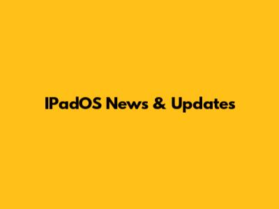 IPadOS News & Updates