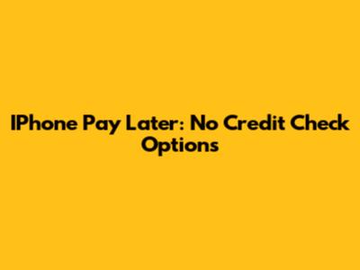 IPhone Pay Later: No Credit Check Options