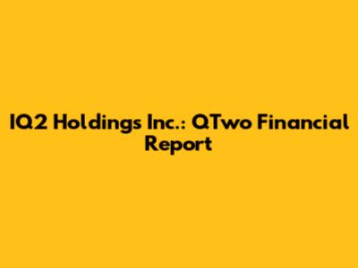 IQ2 Holdings Inc.: QTwo Financial Report