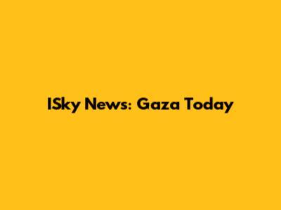 ISky News: Gaza Today