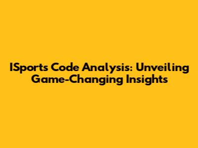 ISports Code Analysis: Unveiling Game-Changing Insights