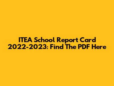 ITEA School Report Card 2022-2023: Find The PDF Here