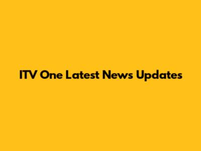 ITV One Latest News Updates